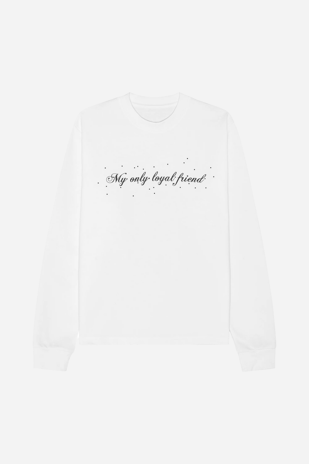 My Only Loyal Friend L/S T-Shirt White