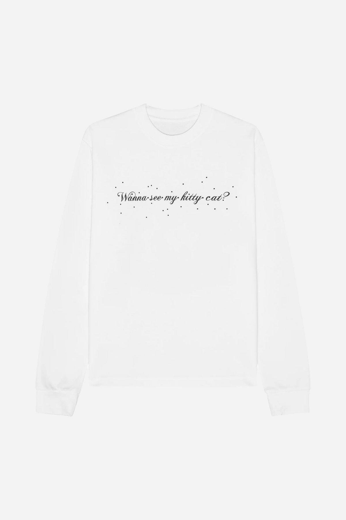 Wanna See My Kitty Cat L/S T-Shirt White